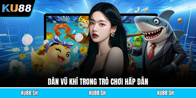 Dàn vũ khí trong trò chơi hấp dẫn