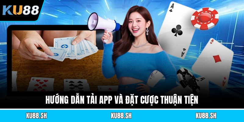 Hướng dẫn tải app và đặt cược thuận tiện