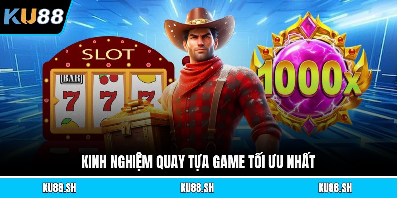 Kinh nghiệm quay tựa game tối ưu nhất