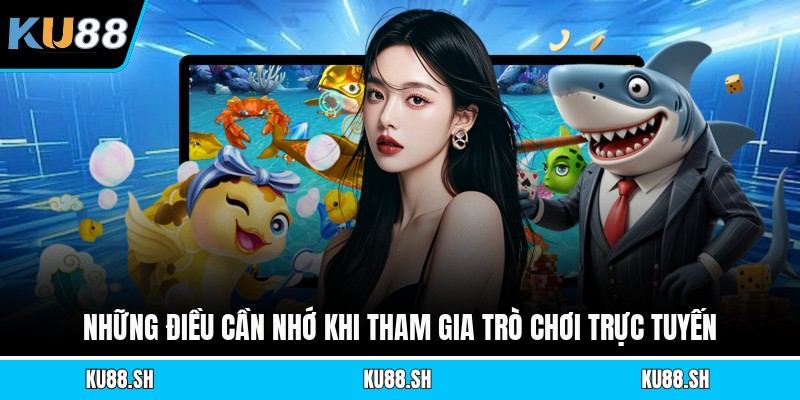 Những điều cần nhớ khi tham gia trò chơi trực tuyến