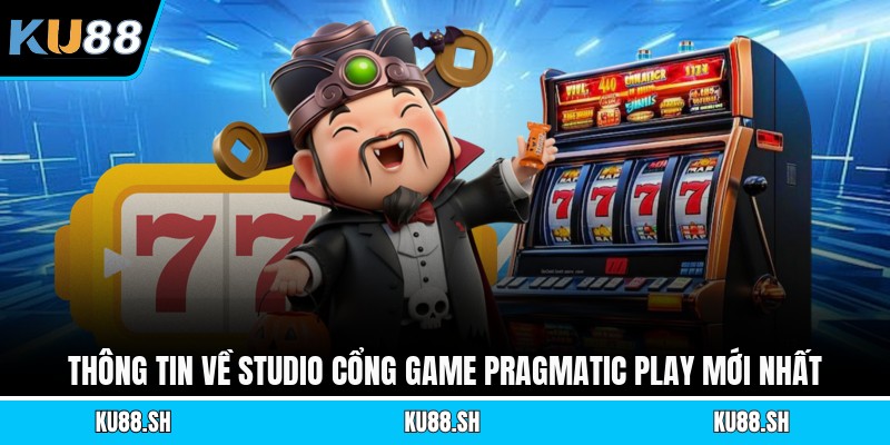 Thông tin về studio cổng game Pragmatic Play mới nhất